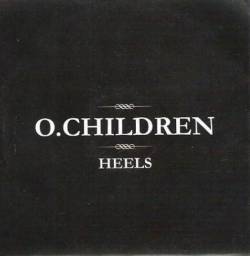 O Children : Heels